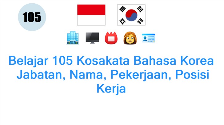 Belajar 105 Kosakata Bahasa Korea: Jabatan, Nama, Pekerjaan, Posisi Kerja